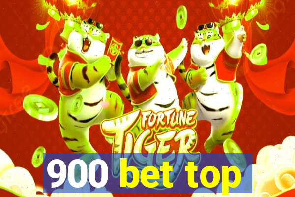 900 bet top